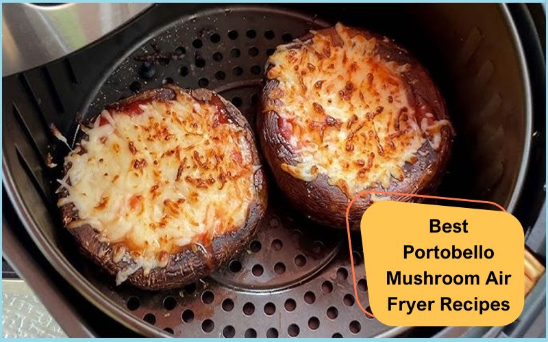 Best Portobello Mushroom Air Fryer